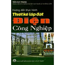 Hướng Dẫn Thực Hành Thiết Kế Lắp Đặt Điện Công Nghiệp