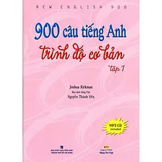 900 Câu Tiếng Anh Trình Độ Cơ Bản (Tập 1) - Kèm CD Hoặc File MP3
