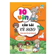 10 Vạn Câu Hỏi Vì Sao - Khám Phá Thế Giới Động Vật - Chạy Trên Mặt Đất 2 (Tái Bản 2018)