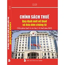 Chính Sách Thuế - Quy Định Mới Về Thuế và Hóa Đơn Chứng Từ 